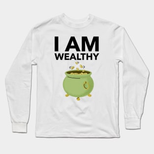 I Am Wealthy Long Sleeve T-Shirt